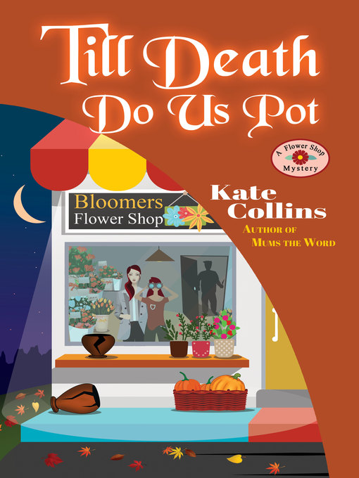Title details for Till Death Do Us Pot--A Flower Shop Mystery Fall Novella by Kate Collins - Available